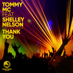 Tommy Mc ft. Shelley Nelson - Thank You [Extended Available] OUT NOW, HIT BUY!!