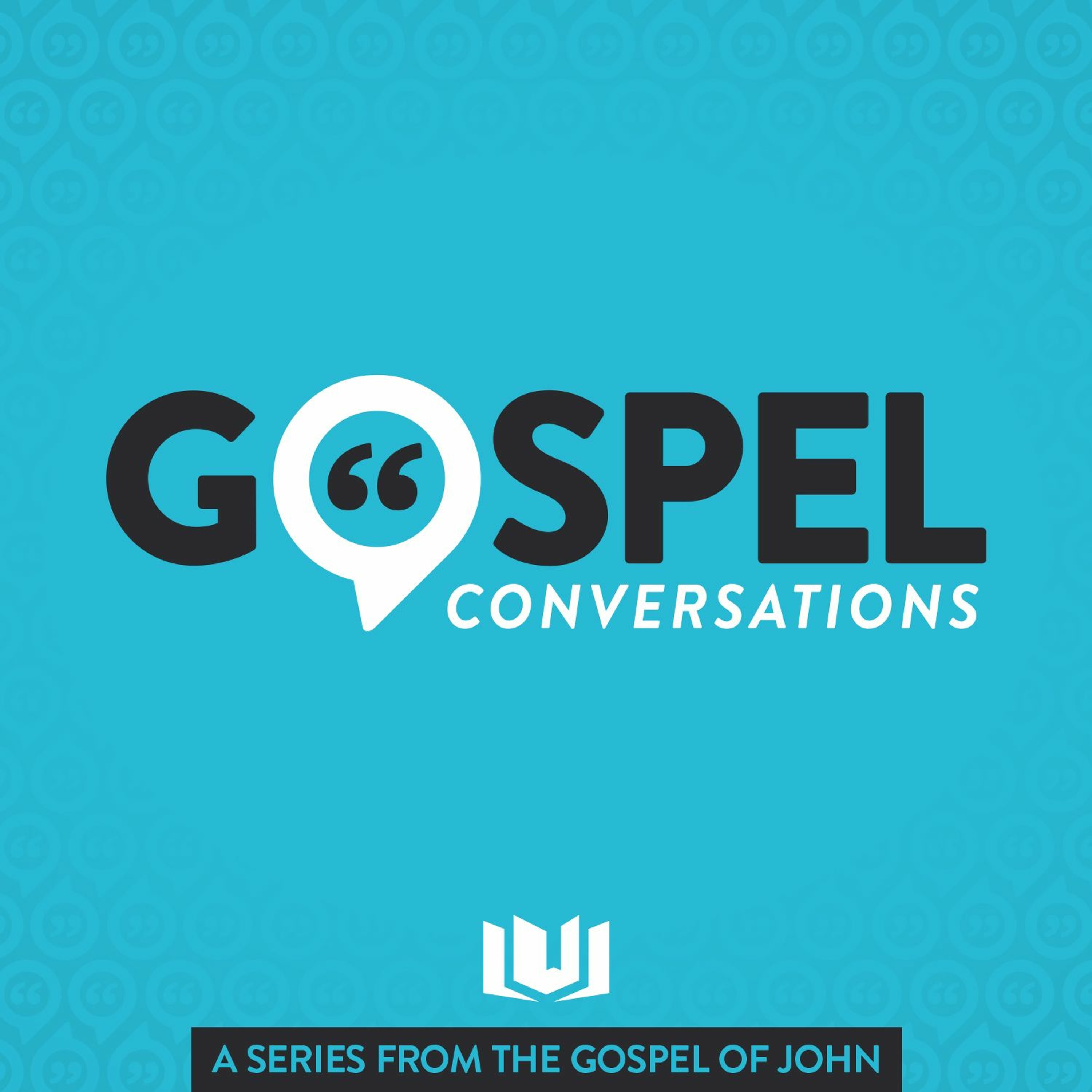 Gospel Conversations Part 3: Come See a Man
