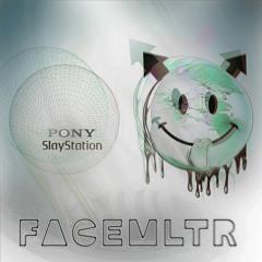 FACEMLTR - Pony SlayStation - 006 - BDE666