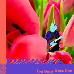 I'm Your Vacation
