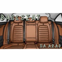 Backseat - Da Arab