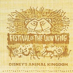 Festival Of The Lion King Disney's animal kingdom