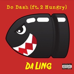 Do Dash/DGAF (ft. 2 Hungry)