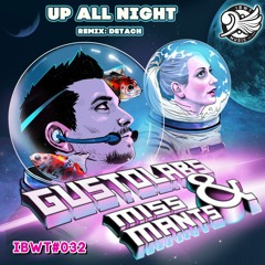 Miss Mants & Gustolabs - Up All Night (Original Mix)☆ OUT NOW!