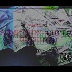Something Outta Nothing Ft. Bigz (Prod. WoodOnTheBeat)