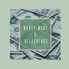 Money Make A Difference (prod. CorMill)