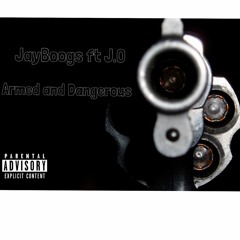JayBoogs ft J.O -Armed and Dangerous
