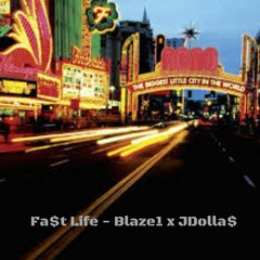 Fast Life - Blaze1 Ft. JDolla$ (Prod. By Beatz Era)