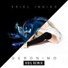 Geronimo -  KOIL Remix