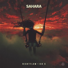 Ish K & Nightflow - Sahara [Blue Tunes Records] ★OUT NOW★