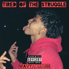 Tired of the struggle(prod. Guala Beatz)