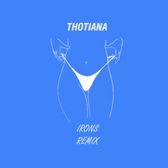 Thotiana ((Irons Remix))