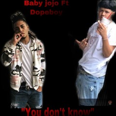 ''you don't know''- Baby jojo Ft Dopeboy