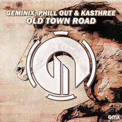 Lil Nas X ft. Billy Ray Cyrus - Old Town Road (Geminix, Phill Out & Kasthree Bootleg)