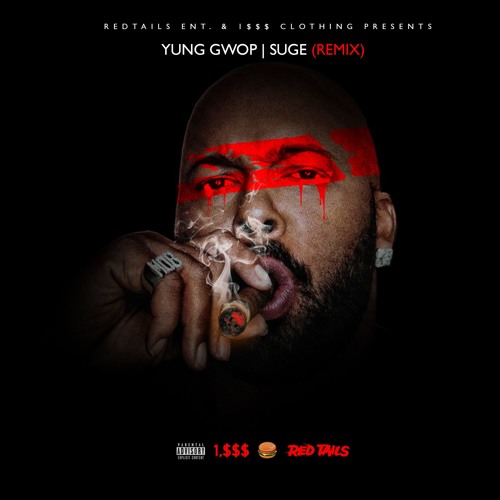 Yung Gwop -Suge Remix