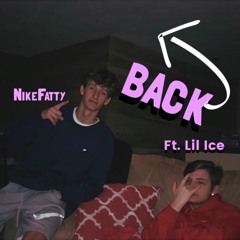 BACK (Ft. Lil Ice)