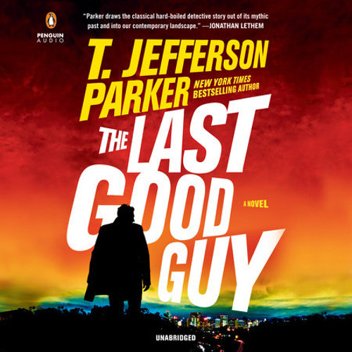 The Last Good Guy by T. Jefferson Parker, read by Will Damron