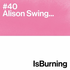 Alison Swing... Is Burning #40