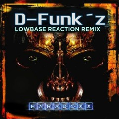 D-Funk - PARADOXX (LowBase Reaction Remix) [FREE DOWNLOAD]