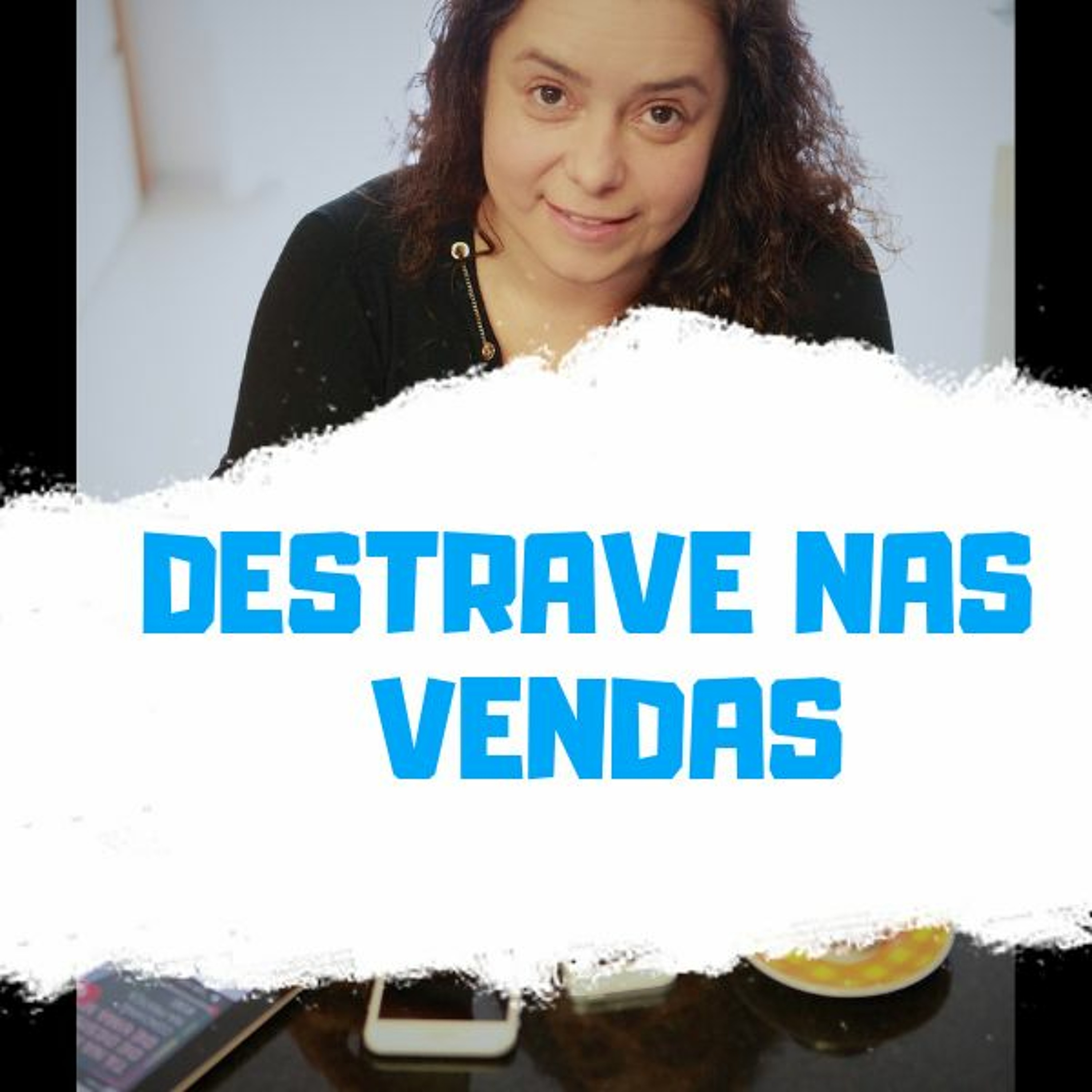 Destrave nas Vendas Com Alessandra Camilo