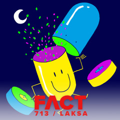 FACT mix 713 - Laksa (June '19)