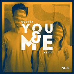 Coopex & NEZZY - You And Me [NCS Release]