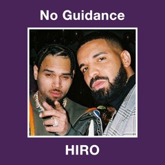 No Guidance (HIRO Nola Bounce Edit) - Chris Brown ft. Drake