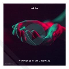 Abba - Gimme! (Butch U Remix) [Free]