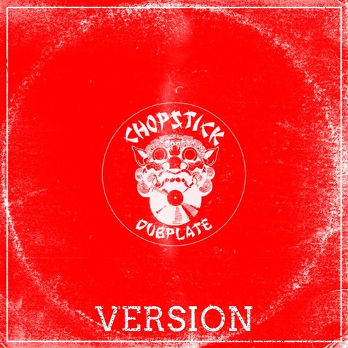 Chopstick Dubplate - Version 2019 [EP]