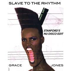 Grace Jones - Slave To The Rhythm (Stanford Nu Disco Edit)