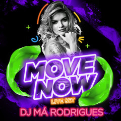 DJ Má Rodrigues - Move Now @LiveSet