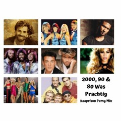 2000, 90 & 80 Was Prachtig / Kaaprisun Party Mix
