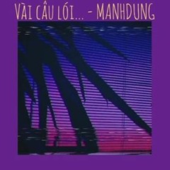 vài câu lói... - Mạnh Dũng
