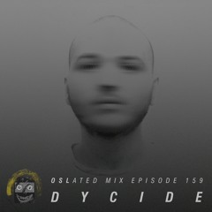 Oslated Mix Episode 159 - Dycide