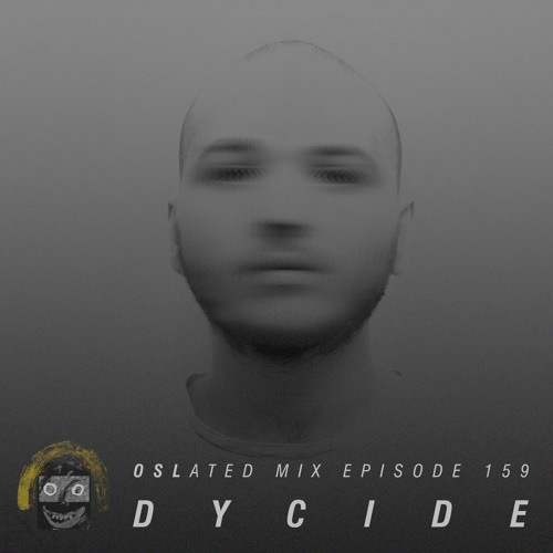 Oslated Mix Episode 159 - Dycide