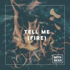 Tell Me (Fire)