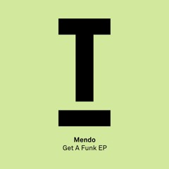 Mendo - Get A Funk (Radio Edit) [Toolroom TOOL81001Z]