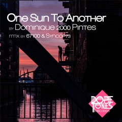 02 _ Dominique 2000 Pintes _ One Sun To Another _ 67100 RMX