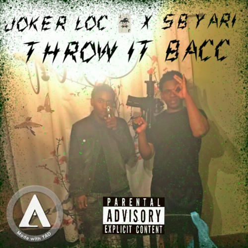 Joker Loc 🃏 X Sb Yari - Throw It Bacc