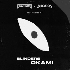 Destructo & Loge21 vs. Blinders - No Retreat vs. Ōkami (Blinders Mashup) [LVNCE Remake]