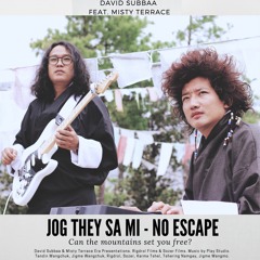 JOG THEY SA MI - David Subba feat Misty Terrace - New Bhutanese Song 2019