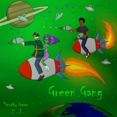 Timothy Green - Green Gang ft. Z.J.