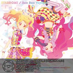 AIKATSU STARS - STARDOM! [TEGRA39 Remix]