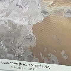 buss down (feat. momo the kid)
