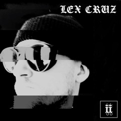 I|I Podcast Series 046 - LEX CRUZ