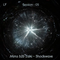 Session 05 : Mims b2b Zaki - Shockwave