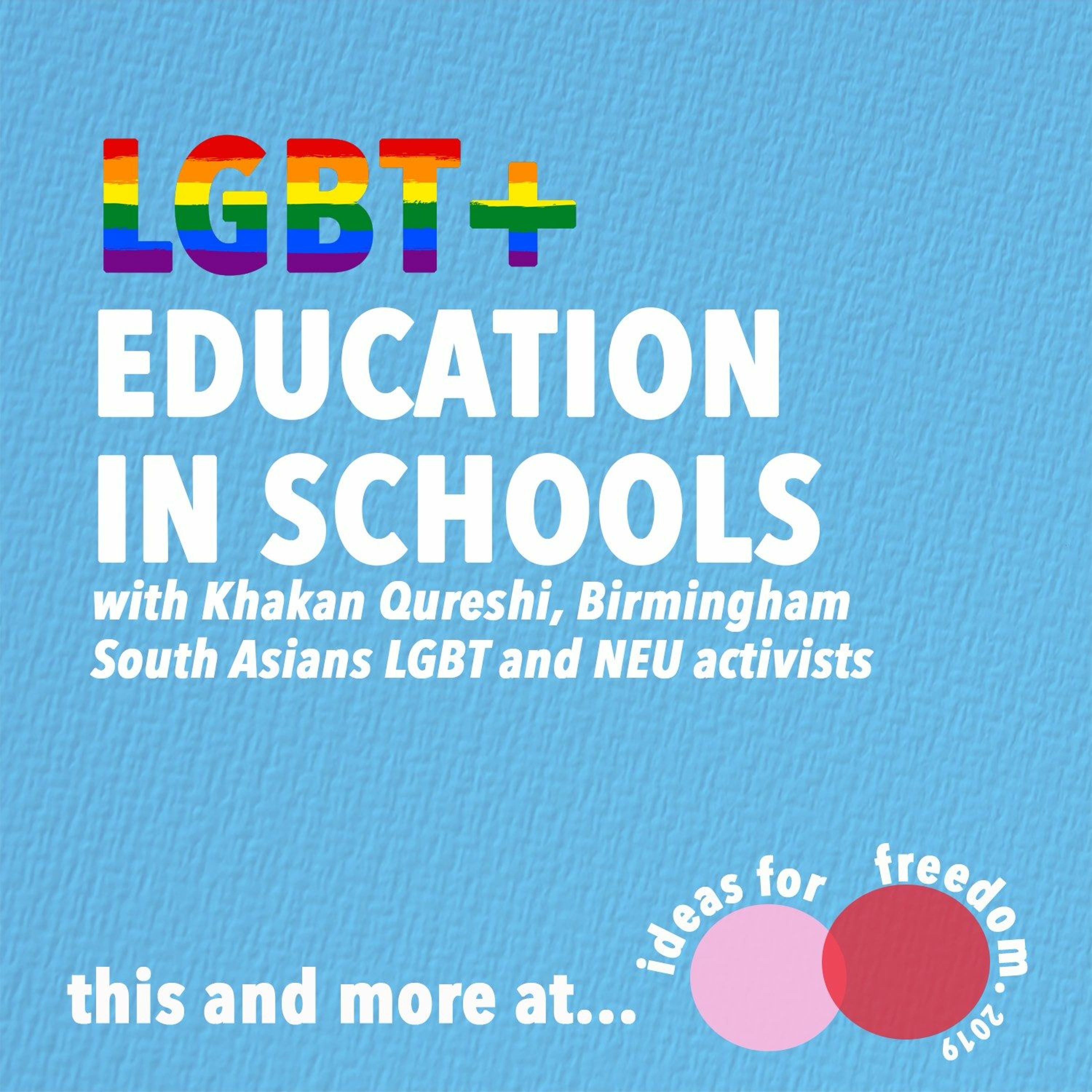 LGBT+ education in schools with Khakan Qureshi, Birmingham South Asians LGBT, and NEU activists