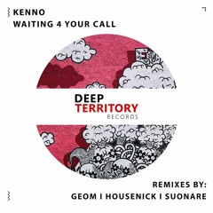 Kenno - Waiting 4 Your Call (GeoM Remix)