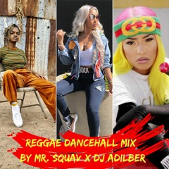 Reggae Dancehall Summer Mix 2019 By Mr. Squav And DJ Adilber
