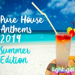 Pure House Anthems 2019 | Summer Edition
